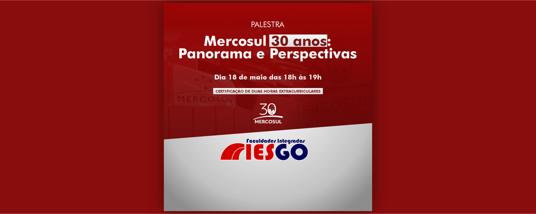 Mercosul 30 anos - Panorama e Perspectivas