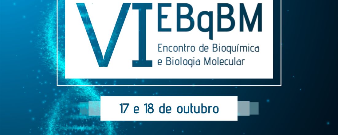VI Encontro de Bioquímica e Biologia Molecular - UFMS