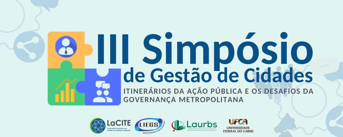III Simpósio de Gestão de Cidades: Itinerários da Ação Pública e os Desafios da Governança Metropolitana