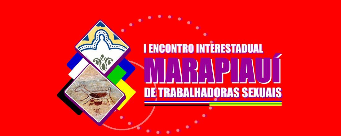 I ENCONTRO INTERESTADUAL MARAPIAUÍ DE TRABALHADORAS SEXUAIS 2023: Protagonismo das mulheres e articulação política