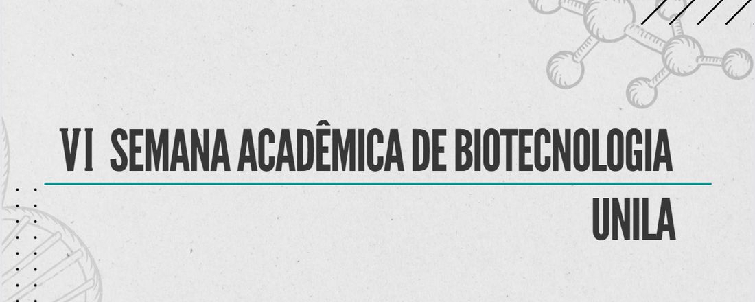 VI Semana Acadêmica de Biotecnologia