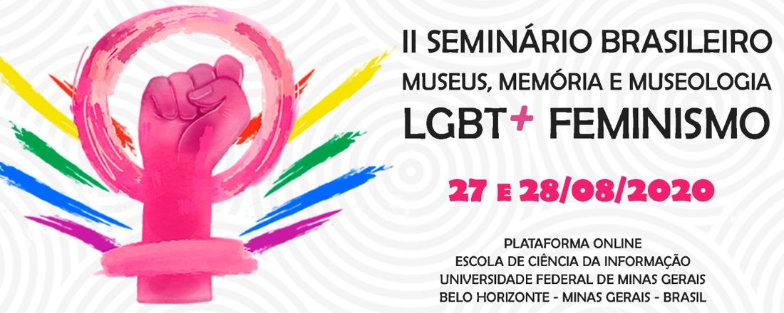 Seminário Museus, Memória e Museologia LGBT+ Feminismo