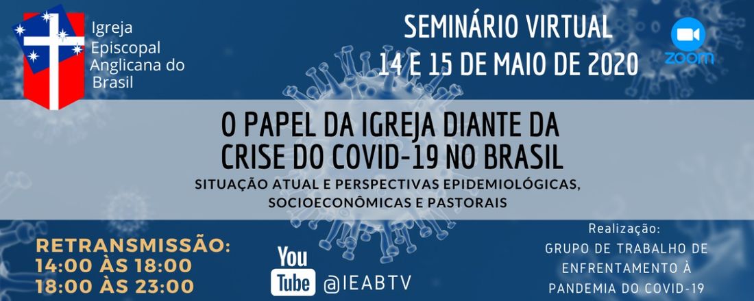 Seminário Virtual “O papel da Igreja diante da crise do COVID-19 no Brasil: situação atual e perspectivas epidemiológicas, socioeconômicas e pastorais”