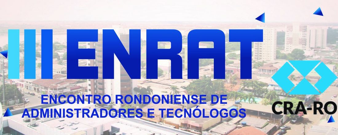 III ENRAT - Encontro Rondoniense de Administradores e Tecnólogos