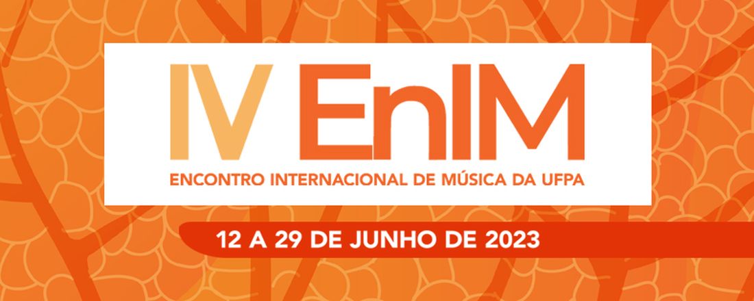 IV Encontro Internacional de Música da UFPA