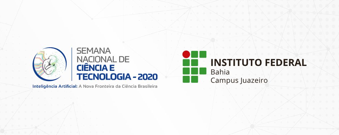 Semana Nacional de Ciência e Tecnologia do IFBA 2020 - Campus Juazeiro