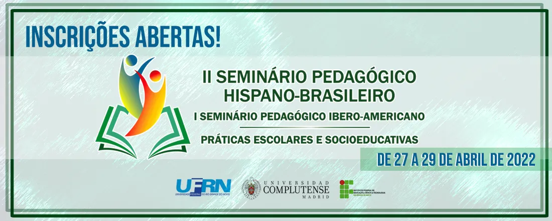 II Seminário pedagógico hispano-brasileiro  - I Seminário pedagógico Ibero-americano "Práticas escolares e socioeducativas"