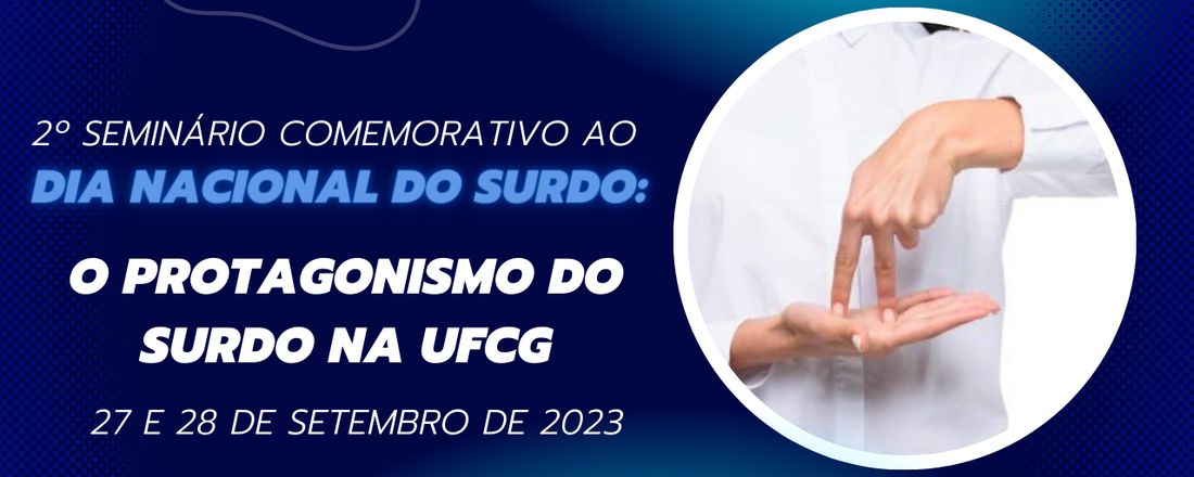 2º SEMINÁRIO COMEMORATIVO AO DIA NACIONAL DO SURDO/UFCG