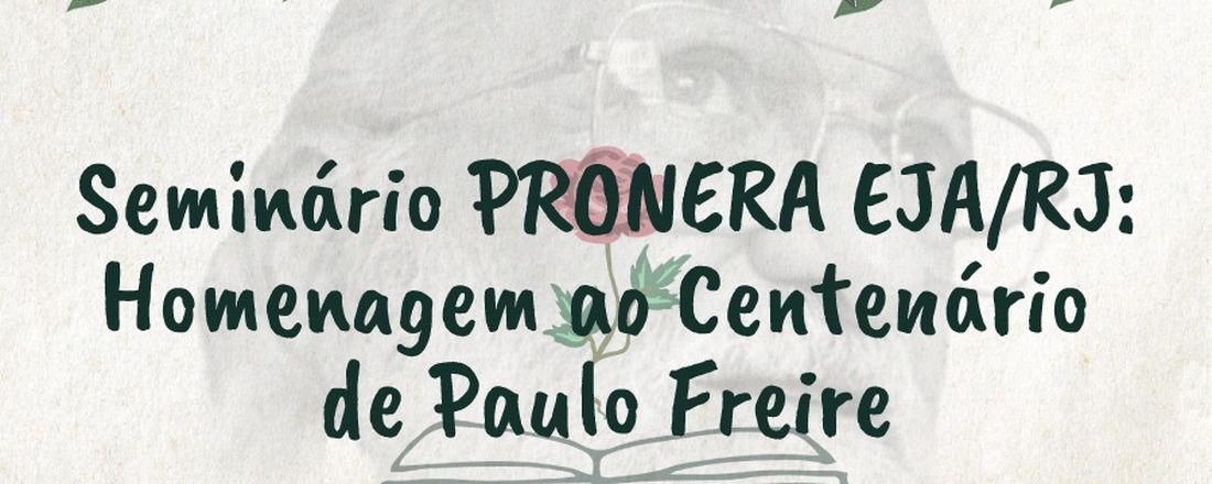 Seminário PRONERA EJA/RJ: Homenagem ao Centenário de Paulo Freire.