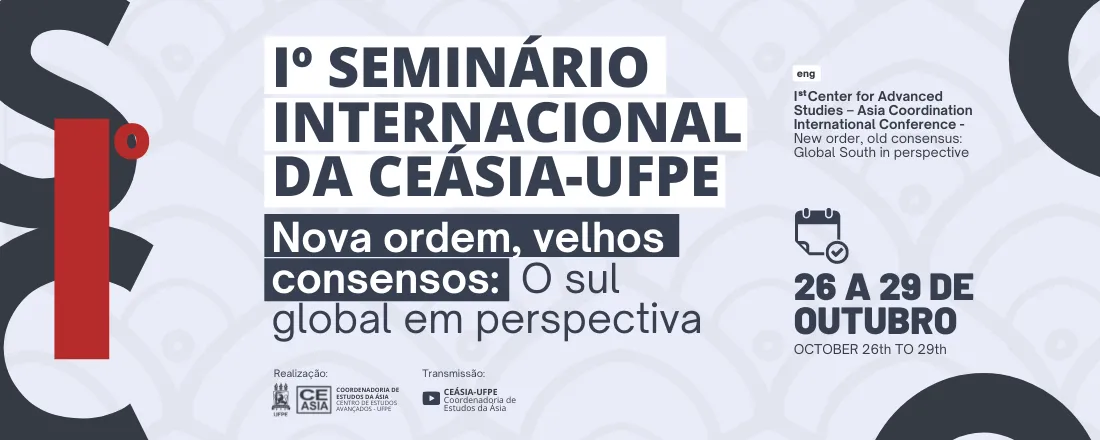 I Seminário Internacional CEÁSIA-UFPE - "Nova ordem, velhos consensos: o sul global em perspectiva"