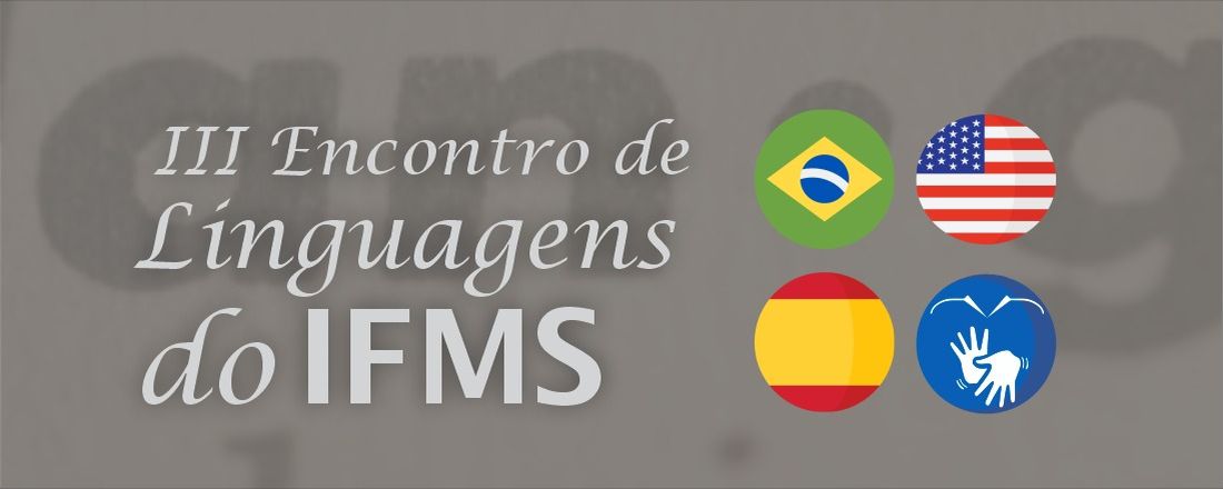 III Encontro de Linguagens do IFMS - reflexões sobre língua, literatura e internacionalização