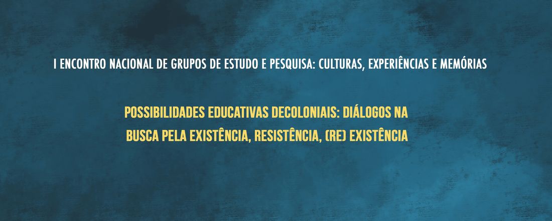 I Encontro Nacional de Grupos de Estudo e Pesquisa: culturas, experiências e memórias