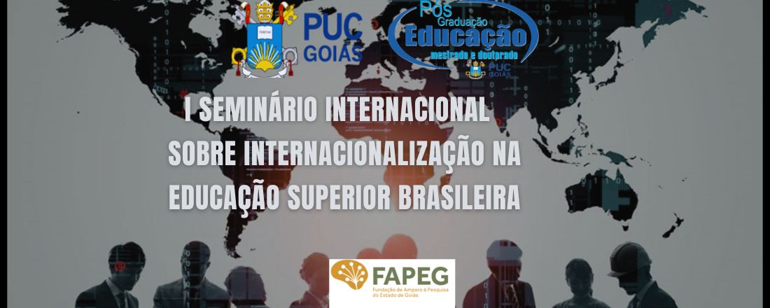 I SEMINÁRIO INTERNACIONAL  SOBRE INTERNACIONALIZAÇÃO NA EDUCAÇÃO SUPERIOR BRASILEIRA.