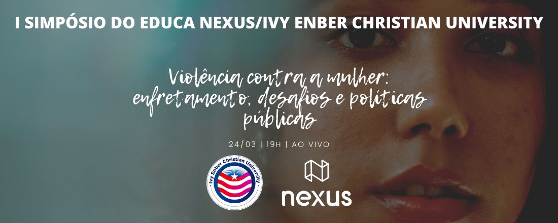 I SIMPÓSIO DO EDUCA NEXUS/IVY ENBER CHRISTIAN UNIVERSITY