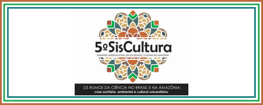 5º SisCultura - Seminário Internacional Sociedade e Cultura na Amazônia