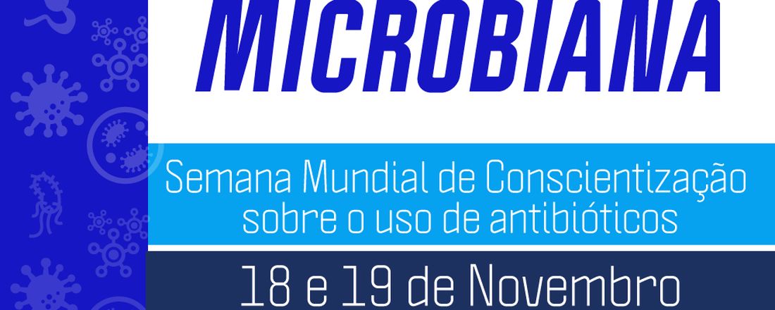 III WORKSHOP EM BIOLOGIA MICROBIANA: semana mundial de conscientização sobre uso de antibióticos