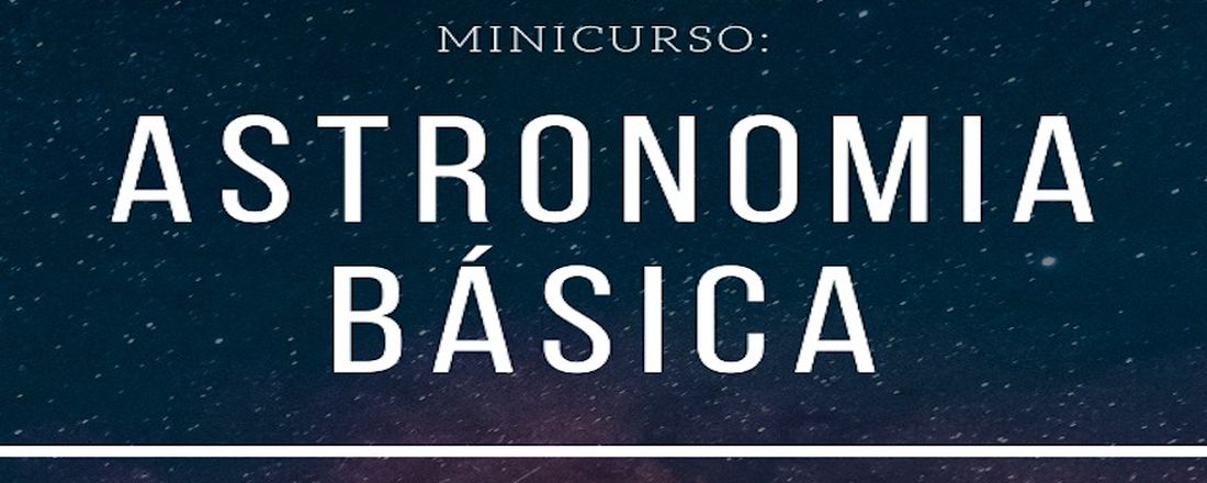 Minicurso: Astronomia Básica