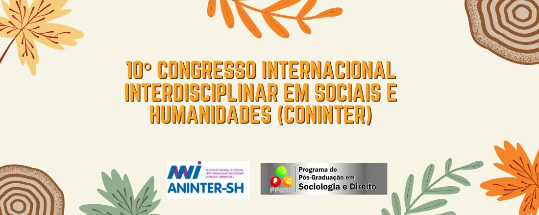 10º CONINTER - CONGRESSO INTERNACIONAL INTERDISCIPLINAR EM SOCIAIS E HUMANIDADES