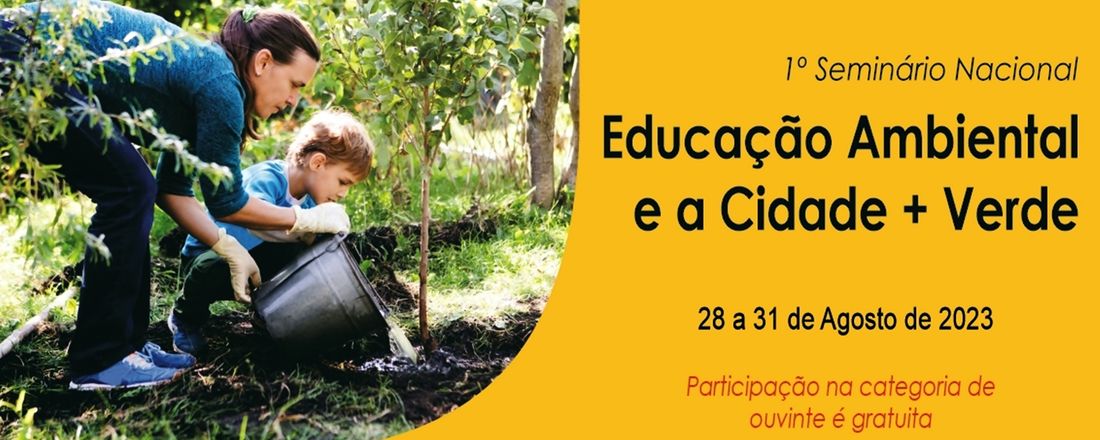 1º Seminário Nacional sobre a Educação Ambiental e a Cidade + Verde