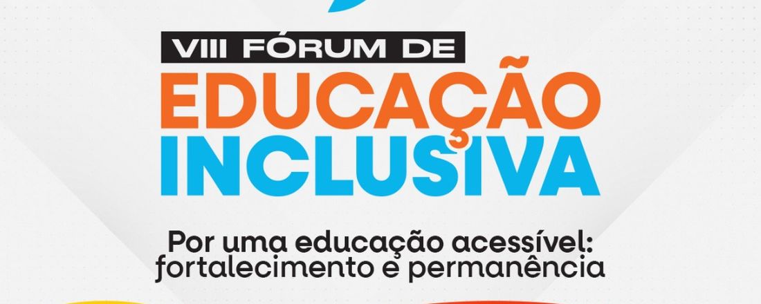 VIII Fórum de Educação Inclusiva