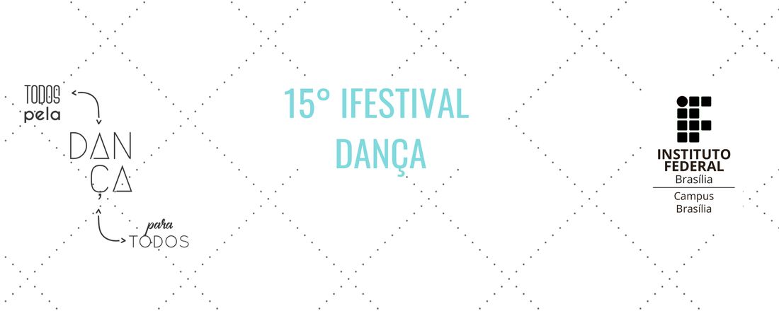 15° IFestival Dança - Dança para todos. Todos pela dança