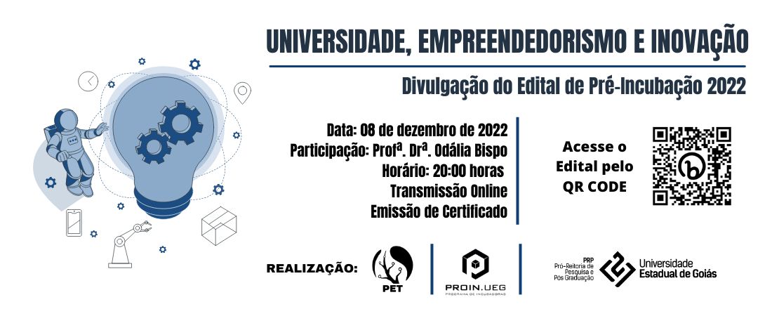 Universidade, Empreendedorismo e Inovação - Divulgação do Edital de Pré-incubação do PROIN.UEG