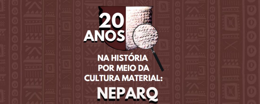 20 anos na história por meio da Cultura material: NEPARQ