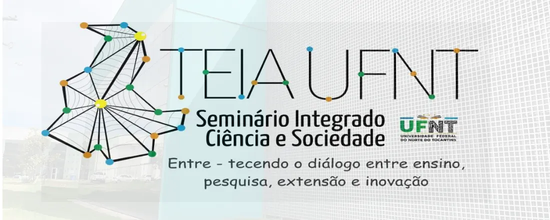 TEIA UFNT : Seminário integrado de ciência e sociedade
