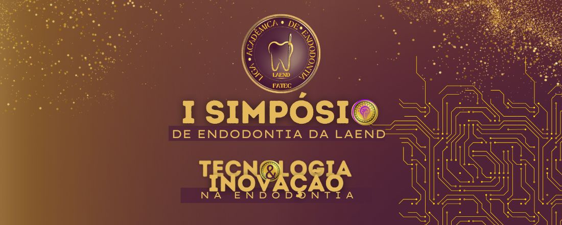I Simpósio de Endodontia da LAEND - Tecnologia e Inovação em Endodontia.