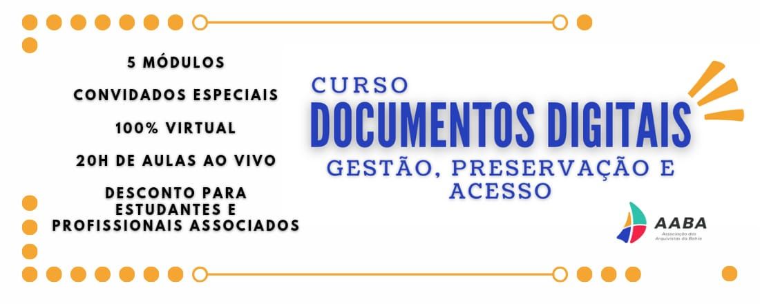 Documentos digitais: Gestão, preservação e acesso