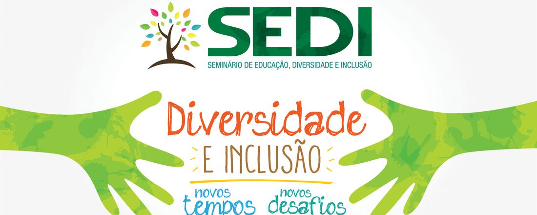 Seminário de Educação, Diversidade e Inclusão (SEDI)
