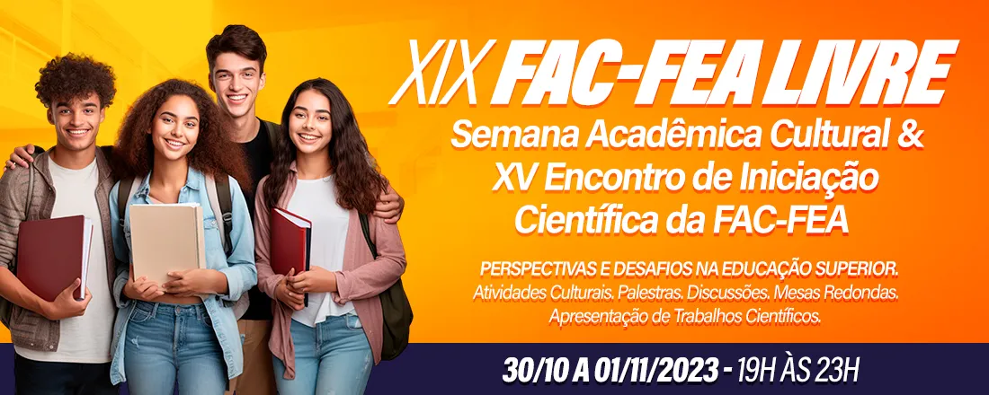 XIX FAC-FEA Livre - Semana Acadêmica Cultural e XV Encontro de Iniciação Científica da FAC-FEA