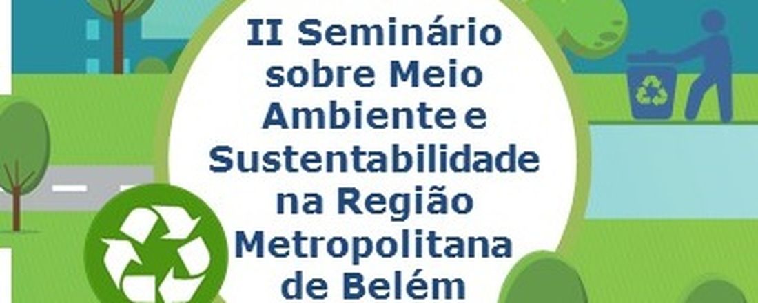 II Seminário sobre Meio Ambiente e Sustentabilidade na Região Metropolitana de Belém