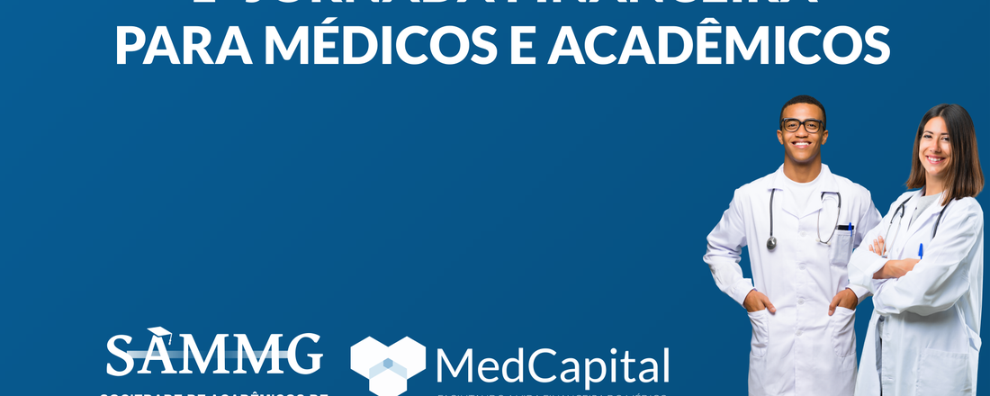 1ª Jornada Financeira SAMMG + MedCapital