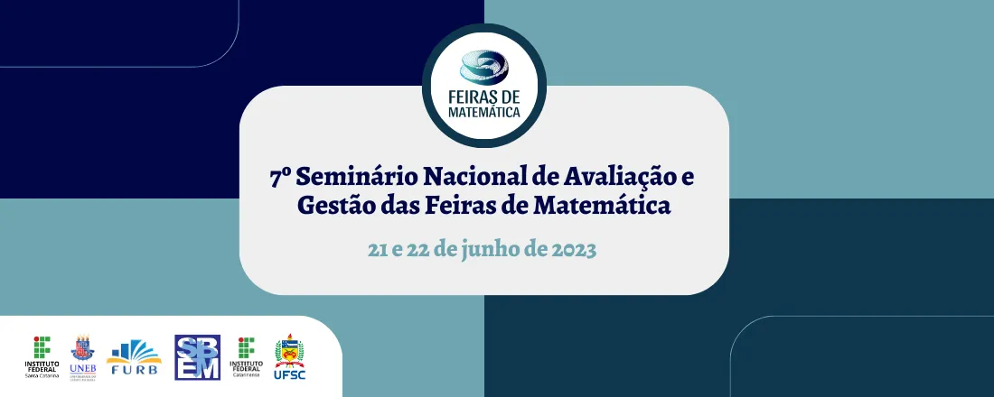 7º Seminário Nacional de Avaliação e Gestão das Feiras de Matemática