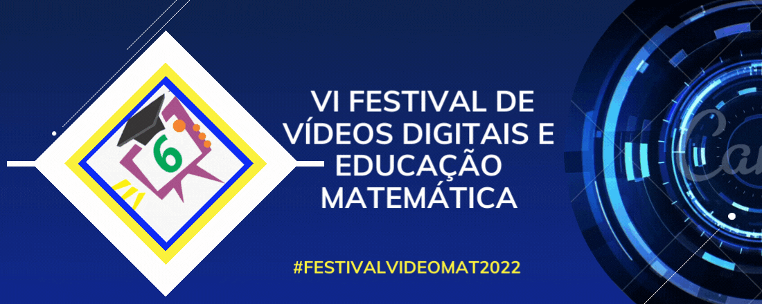 VI Festival de Vídeos Digitais e Educação Matemática