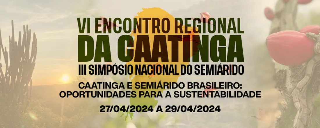 VI Encontro Regional da Caatinga e III Simpósio Nacional do Semiárido