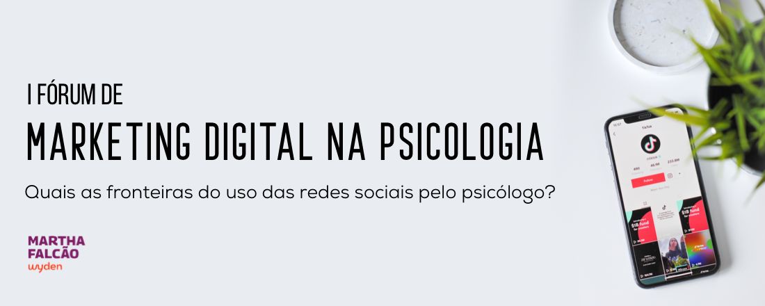 Marketing Digital na Psicologia: Quais as fronteiras do uso das redes sociais pelo psicólogo?