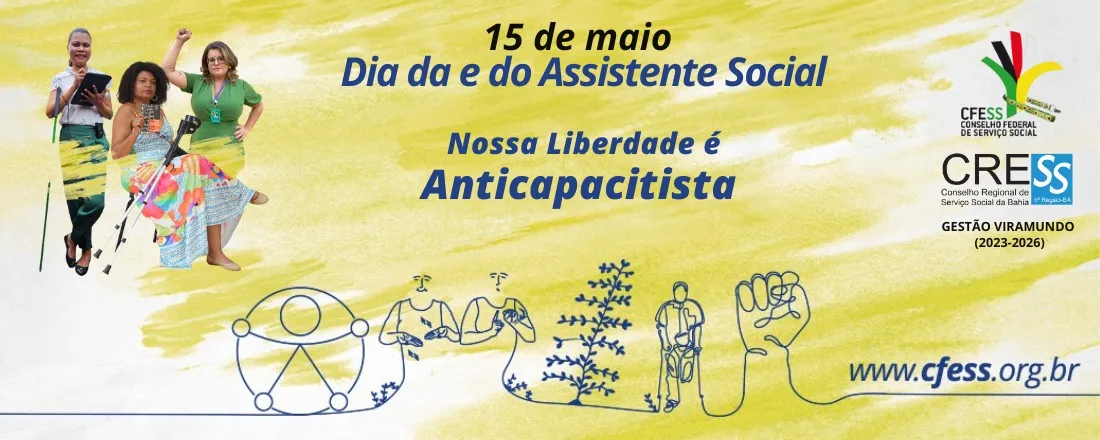 15 de maio: Dia da(o) Assistente Social - Nossa Liberdade é anticapacitista!