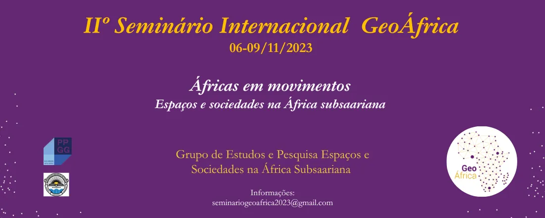 IIº Seminário Internacional GeoÁfrica Áfricas em Movimentos. Economias, Sociedades e Espaços na África Subsaariana