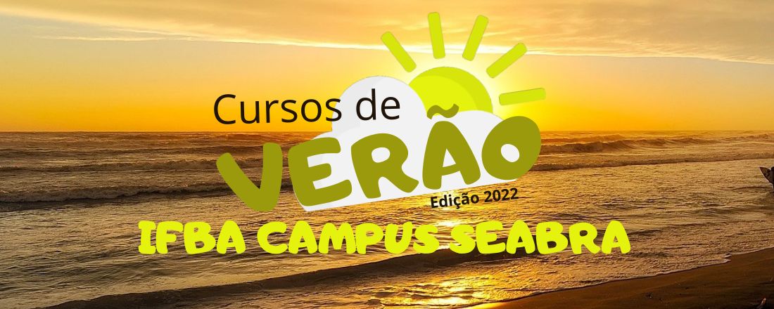 Cursos de Verão IFBA Campus Seabra - Edição 2022