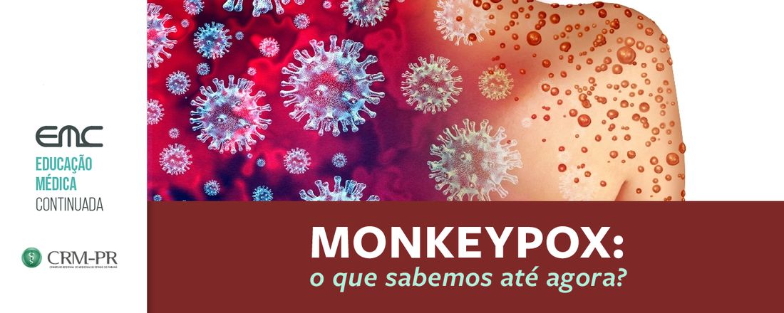 Monkeypox: O que sabemos até agora?