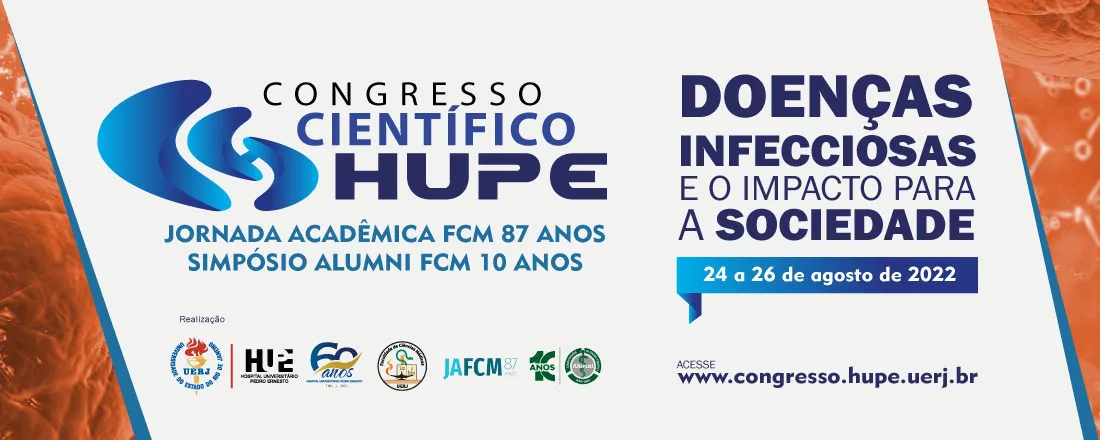 60º Congresso Científico do Hospital Universitário Pedro Ernesto (HUPE-UERJ) / Jornada Acadêmica da Faculdade de Ciências Médicas FCM-Uerj/ Simpósio Alunmi