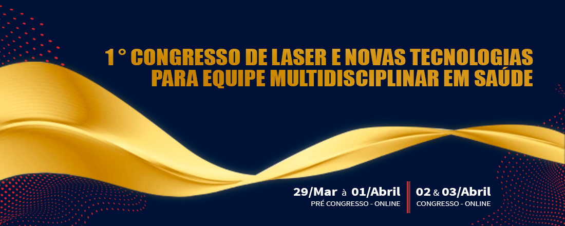 Pré-Congresso e 1º Congresso de Laser e Novas Tecnologias para Equipe Multidisciplinar