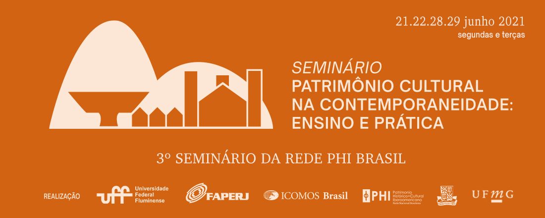 Seminário Patrimônio Cultural na Contemporaneidade: Ensino e Prática/ 3º Seminário da Rede PHI Brasil