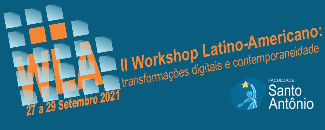 II Workshop Latino-Americano: Transformações Digitais e Contemporaneidade – WLA2021 |  ISSN 2965-6621