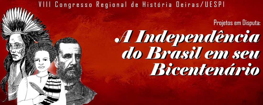 VIII Congresso Regional de História - "Projetos em disputa: a Independência do Brasil em seu bicentenário."