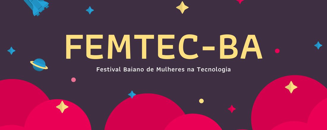 Festival Baiano de Mulheres na Tecnologia