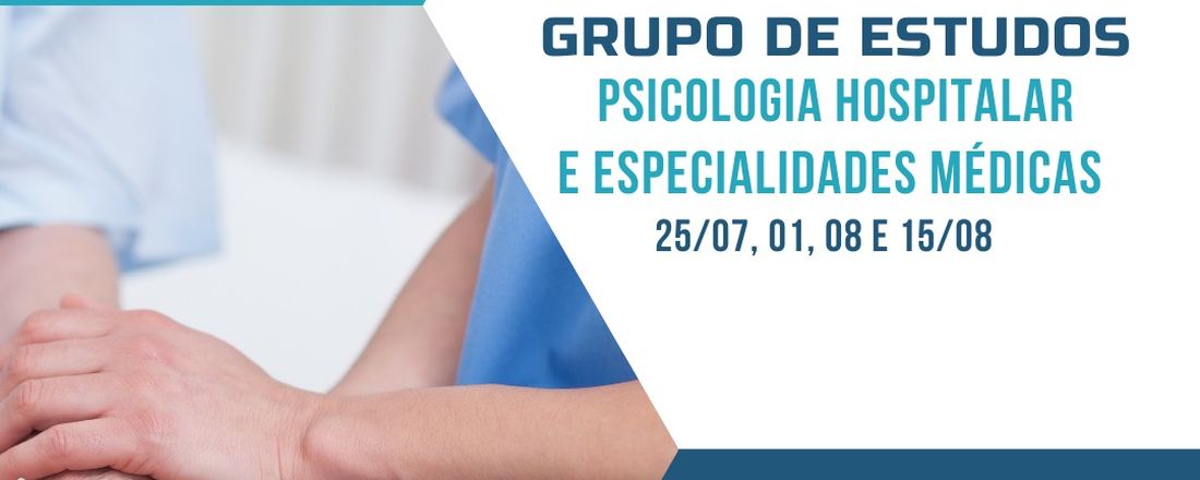 Grupo de estudos: Psicologia Hospitalar e Especialidades Médicas