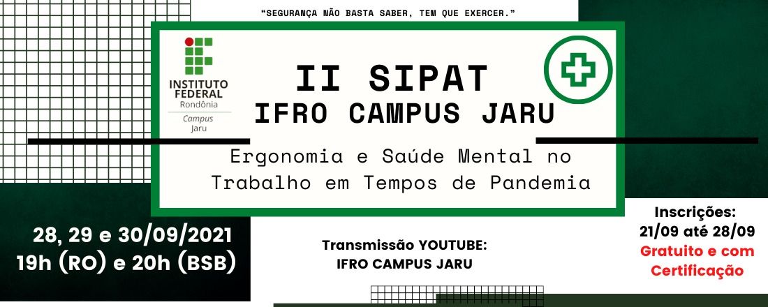 II SIPAT IFRO - Campus Jaru  Ergonomia e Saúde Mental no Trabalho em tempos de Pandemia